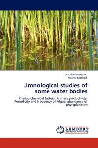 Limnological studies of some water bodies di Shiddamallayya N., Pratima Mathad edito da LAP Lambert Academic Publishing