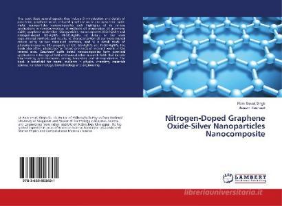 Nitrogen-Doped Graphene Oxide-Silver Nanoparticles Nanocomposite di Ram Sevak Singh, Aseem Rasheed edito da LAP Lambert Academic Publishing