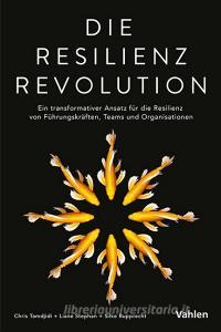 Die Resilienz Revolution di Chris Tamdjidi, Liane Stephan, Silke Rupprecht edito da Vahlen Franz GmbH
