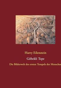 Göbekli Tepe di Harry Eilenstein edito da Books on Demand