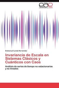 Invariancia de Escala en Sistemas Clásicos y Cuánticos con Caos di Emmanuel Landa Hernández edito da EAE