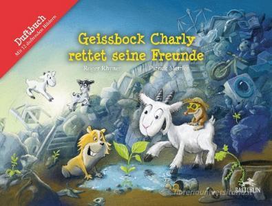 Geissbock Charly rettet seine Freunde di Roger Rhyner edito da Baeschlin Verlag