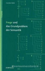 Frege und das Grundproblem der Semantik di Carsten Held edito da Mentis Verlag GmbH