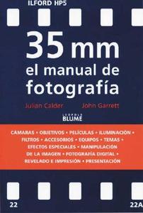35 MM El Manual de Fotografia di Julian Calder, John Garrett edito da Blume