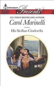 His Sicilian Cinderella di Carol Marinelli edito da HARLEQUIN SALES CORP