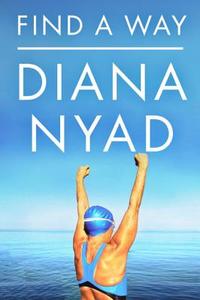 Find a Way di Diana Nyad edito da KNOPF