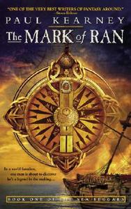 The Mark of Ran: Book One of the Sea Beggars di Paul Kearney edito da SPECTRA BOOKS