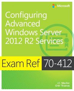 Configuring Advanced Windows Server® 2012 R2 Services di J. C. Mackin, Orin Thomas edito da Microsoft Press