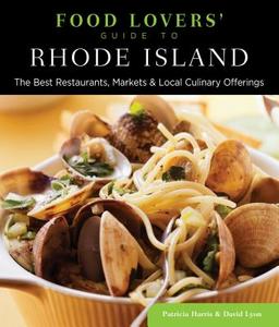 Food Lovers' Guide to (R) Rhode Island di Patricia Harris, David Lyon edito da Rowman & Littlefield