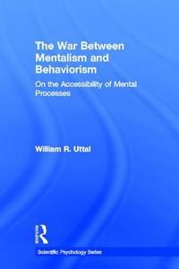 The War Between Mentalism and Behaviorism di William R. Uttal edito da Taylor & Francis Inc