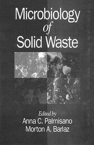 Microbiology of Solid Waste di A.C. Palmisano, M.A. Barlaz edito da Taylor & Francis Inc