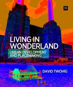 Living in Wonderland di David Twohig edito da Harriman House Publishing
