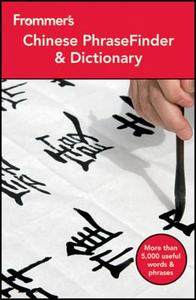 Frommer's Chinese Phrasefinder & Dictionary di Wendy Abraham edito da Frommermedia