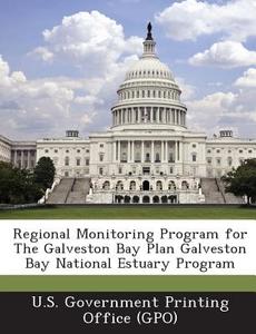 Regional Monitoring Program For The Galveston Bay Plan Galveston Bay National Estuary Program edito da Bibliogov