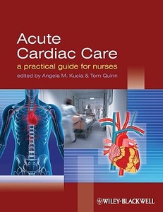Acute Cardiac Care di Angela Kucia edito da Wiley-Blackwell