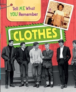 Tell Me What You Remember: Clothes di Sarah Ridley edito da Hachette Children's Group