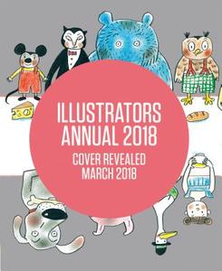 Illustrators Annual 2018 di Bologna Children's Book Fair edito da Chronicle Books