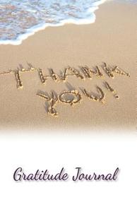 Gratitude Journal: Thank You di Livingmydream edito da Createspace