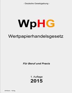Wertpapierhandelsgesetz - Wphg: Gesetz über Den Wertpapierhandel di Groelsv Verlag edito da Createspace Independent Publishing Platform