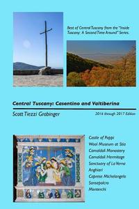 Central Tuscany: Casentino and Valtiberina di Scott Tiezzi Grabinger edito da Createspace Independent Publishing Platform