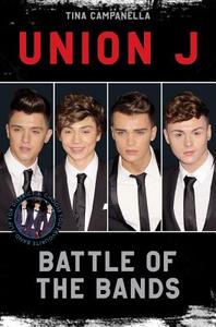 Union J and District 3 - Battle of the Bands di Tina Campanella edito da John Blake Publishing Ltd