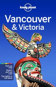 Lonely Planet Vancouver & Victoria di Lonely Planet, John Lee, Brendan Sainsbury edito da LONELY PLANET PUB
