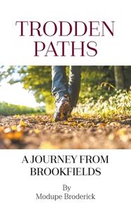 Trodden Paths di Modupe Broderick edito da New Generation Publishing