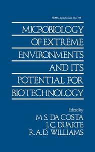 Microbiology of Extreme Environments and its Potential for Biotechnology di Federation of European Microbiological S, M. S. Da Costa edito da Springer Netherlands