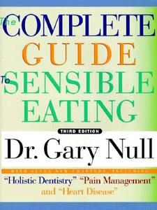Complete Guide To Sensible Eating 3ed di Gary Null edito da Seven Stories Press,U.S.