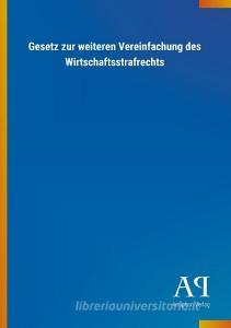 Gesetz zur weiteren Vereinfachung des Wirtschaftsstrafrechts edito da Outlook Verlag