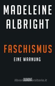 Faschismus di Madeleine Albright edito da DuMont Buchverlag GmbH