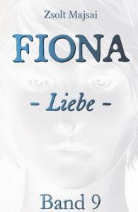 Fiona - Liebe di Zsolt Majsai edito da Verlag 3.0 Zsolt Majsai