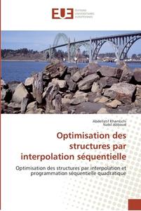 Optimisation des structures par interpolation séquentielle di Abdellatif Khamlichi, Nabil Abboud edito da Editions universitaires europeennes EUE