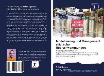 Modellierung und Management städtischer Überschwemmungen di S. Sri Harsha, Sunny Agarwal edito da Sciencia Scripts