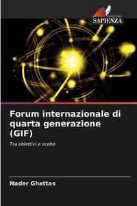 Forum internazionale di quarta generazione (GIF) di Nader Ghattas edito da Edizioni Sapienza