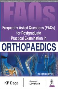 Frequently Asked Questions (FAQs) for Postgraduate Practical Examination in Orthopaedics di KP Daga edito da Jaypee Brothers Medical Publishers