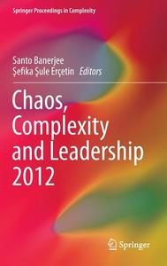 Chaos, Complexity and Leadership 2012 edito da Springer Netherlands