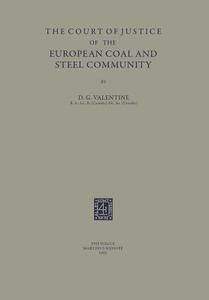 The Court of Justice of the European Coal and Steel Community di D. G. Valentine edito da Springer Netherlands