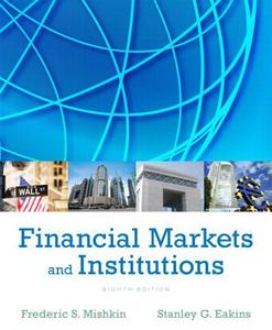 Financial Markets And Institutions di Frederic S. Mishkin, Stanley G. Eakins edito da Pearson Education (us)