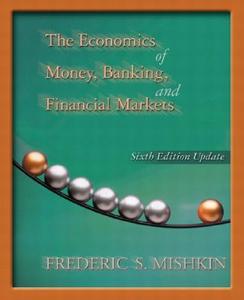 The Economics Of Money, Banking, And Financial Markets, Update Edition di Frederic S. Mishkin edito da Pearson Education