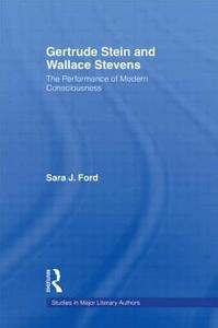Gertrude Stein and Wallace Stevens di Sara J. Ford edito da Taylor & Francis Ltd