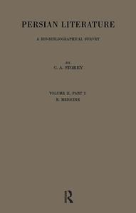 Persian Literature - A Biobibliographical Survey di C. A. Storey edito da Routledge