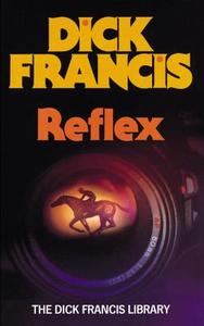 Reflex di Dick Francis edito da Penguin Books Ltd
