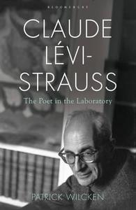 Claude Levi Strauss di Patrick Wilcken edito da Bloomsbury Publishing Plc