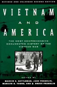 Vietnam and America: The Most Comprehensive Documented History of the Vietnam War edito da GROVE ATLANTIC