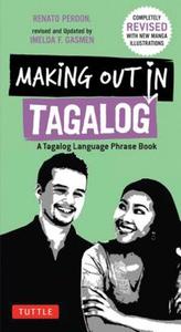 Making Out in Tagalog di Renato Perdon edito da Tuttle Publishing