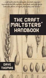The Craft Maltsters' Handbook di Dave Thomas edito da White Mule Press