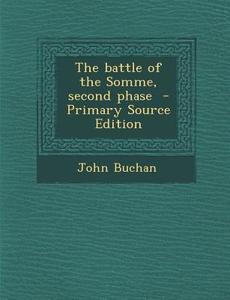 The Battle of the Somme, Second Phase di John Buchan edito da Nabu Press