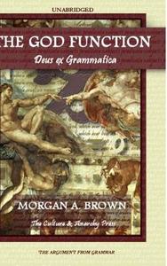 The God Function di Morgan A. Brown edito da Lulu.com