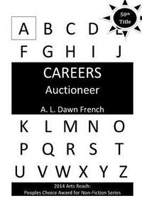 Careers: Auctioneer di A. L. Dawn French edito da Createspace